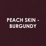 Peach Skin - BURGUNDY