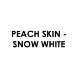 Peach Skin - SNOW WHITE