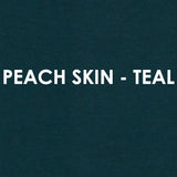 Peach Skin - TEAL