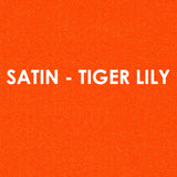 Satin - TIGER LILY